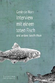 ISBN 9783850730082: Interview mit einem toten Fisch und andere Geschichten