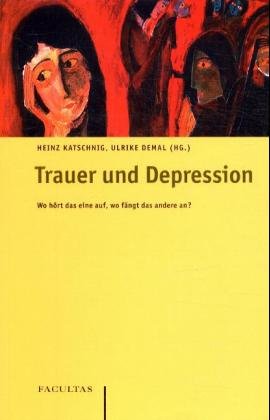 ISBN 9783850765015: Trauer und Depression – Wo hört das eine auf, wo fängt das andere an?