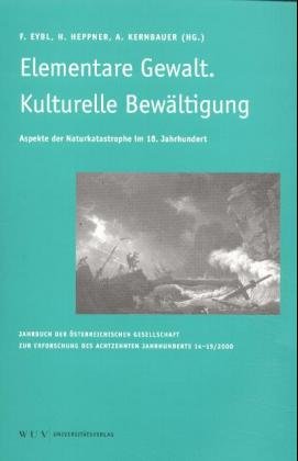 ISBN 9783851145120: Das achtzehnte Jahrhundert und Österreich. Jahrbuch der österreichischen... / Elementare Gewalt. Kulturelle Bewältigung - Aspekte der Naturkatastrophe im 18. Jahrhundert