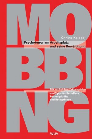 ISBN 9783851148824: Mobbing. Psychoterror am Arbeitsplatz und seine Bewältigung : mit zahlreichen Fallbeispielen und Tipps für Betroffene, Führungskräfte und BeraterInnen