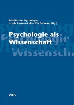 gebrauchtes Buch – Psychologie als Wissenschaft [Mar 01, 2006] Fakultät f. Psychologie; Kastner-Koller, Ursula und Deimann, Pia