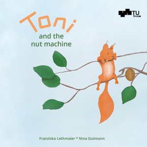 ISBN 9783851258479: Toni and the nut machine