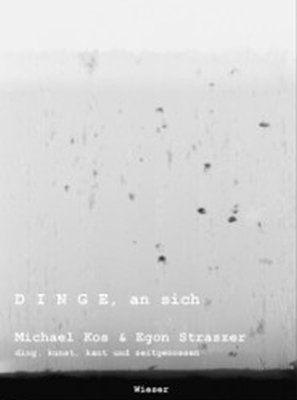 ISBN 9783851295900: Dinge an sich - Ding, Kunst, Kant und Zeitgenossen