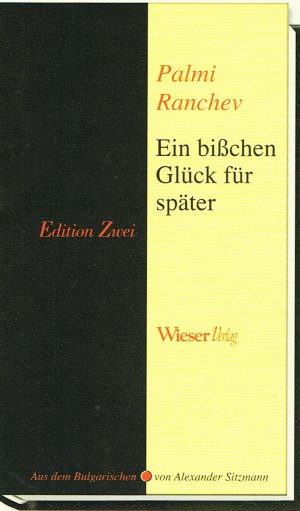 ISBN 9783851298161: Ein bißchen Glück für später (Edition Zwei) [Nov 18, 2008] Ranchev, Palmi und Sitzmann, Alexander