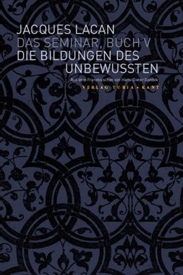 ISBN 9783851324709: Das Seminar von Jacques Lacan. Buch V  (5). Die Bildungen des Unbewussten. 1957 - 1958.