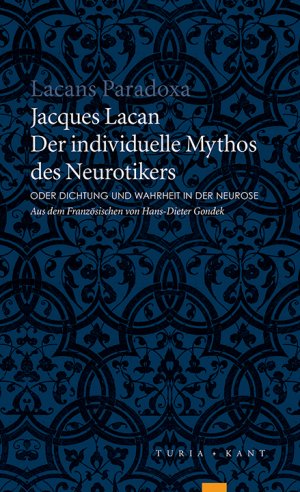 ISBN 9783851325508: Der individuelle Mythos des Neurotikers – oder Dichtung und Wahrheit in der Neurose