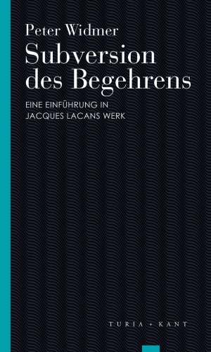 ISBN 9783851329100: Subversion des Begehrens – Eine Einführung in Jacques Lacans Werk