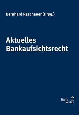 ISBN 9783851360998: Aktuelles Bankaufsichtsrecht