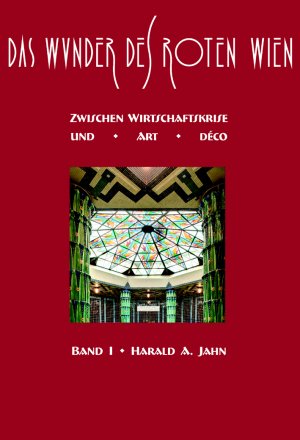 ISBN 9783851610758: Das Wunder des Roten Wien – Band I: Zwischen Wirtschaftskrise und Art déco