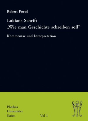 ISBN 9783851610901: Lukians Schrift "Wie man Geschichte schreiben soll" – Kommentar und Interpretation