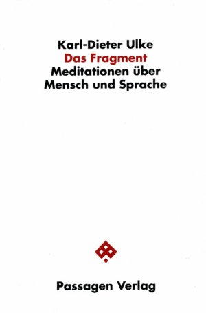 ISBN 9783851652987: Das Fragment – Meditationen über Mensch und Sprache