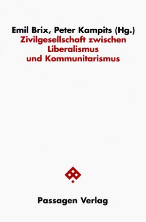 neues Buch – Zivilgesellschaft zwischen Liberalismus und Kommunitarismus / Reihe Civil Society der Österreichischen Forschungsgemeinschaft / Emil Brix / Taschenbuch / 240 S. / Deutsch / 2003 / EAN 9783851655735