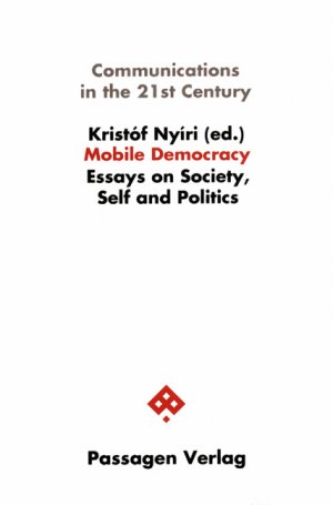 ISBN 9783851656183: Mobile Democracy – Essays on Society, Self and Politics