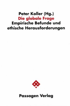 ISBN 9783851656350: Die globale Frage - Empirische Befunde und ethische Herausforderungen