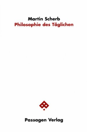 ISBN 9783851656428: Philosophie des Täglichen