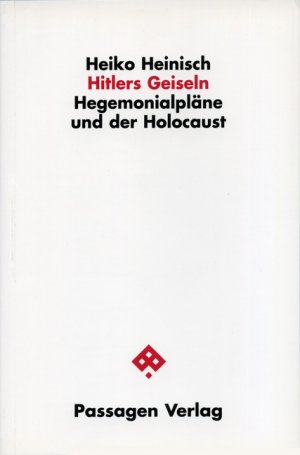 ISBN 9783851656626: Hitlers Geiseln – Hegemonialpläne und der Holocaust