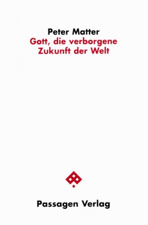 ISBN 9783851656664: Gott, die verborgene Zukunft der Welt – Studien zu spekulativer Philosophie und Religion