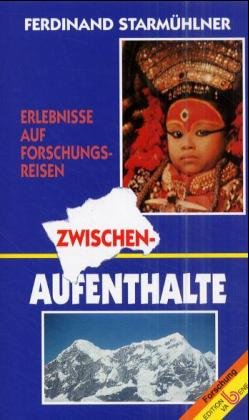 ISBN 9783851671049: Zwischenaufenthalte. Erlebnisse auf Forschungsreisen [Jan 02, 2001] Starmühlner, Ferdinand