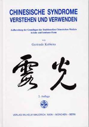 Gertrude Kubiena - Chinesische Syndrome verstehen und verwenden
