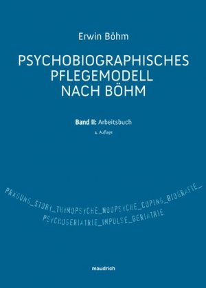 ISBN 9783851759129: Psychobiographisches Pflegemodell nach Böhm - Band II: Arbeitsbuch