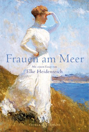 ISBN 9783851794755: Frauen am Meer - Mit einem Text von Elke Heidenreich