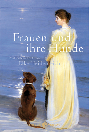 ISBN 9783851795615: Frauen und ihre Hunde - Mit einem Text von Elke Heidenreich