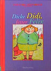 ISBN 9783851910902: Dicke Didi, fetter Felix