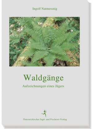 ISBN 9783852080550: Waldgänge - Aufzeichnungen eines Jägers