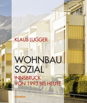 ISBN 9783852186146: WOHNBAU SOZIAL - Innsbruck von 1993 bis heute