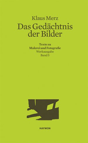 ISBN 9783852186580: Das Gedächtnis der Bilder - Texte zu Malerei und Fotografie. Werkausgabe Band 5