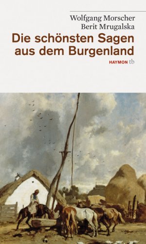 ISBN 9783852188423: Die schönsten Sagen aus dem Burgenland