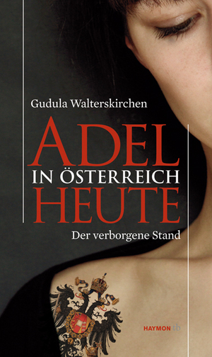 ISBN 9783852188430: Adel in Österreich heute - Der verborgene Stand