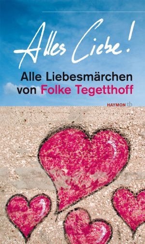 ISBN 9783852188713: Alles Liebe! - Alle Liebesmärchen von Folke Tegetthoff