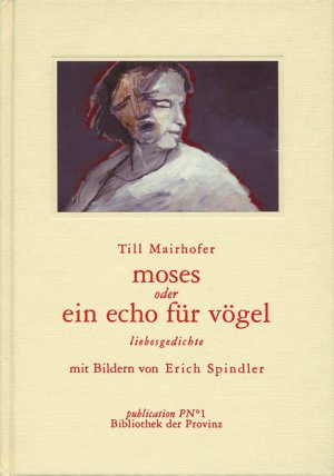 ISBN 9783852521770: Moses oder ein Echo für Vögel - Liebesgedichte