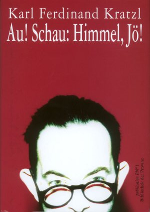 ISBN 9783852523385: Au! Schau: Himmel, Jö! - Prosa