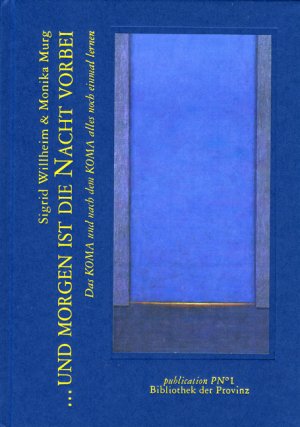 ISBN 9783852523583: und morgen ist die Nacht vorbei - Das KOMA und nach dem KOMA alles noch einmal lernen · [Medizinische Erläuterungen und das Protokoll der Übungen für Wahrnehmung, Sprache und Gedächtnis dokumentiert für Menschen ähnlichen Schicksals]