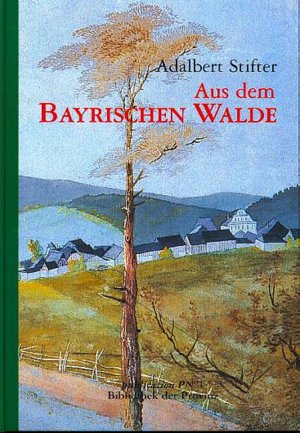 gebrauchtes Buch – Adalbert Stifter – Aus dem Bayrischen Walde (Aus dem bayerischen Walde) - Bibliothek der Provinz - wie neu gebrauchtes Buch – Adalbert Stifter – Aus dem Bayrischen Walde (Aus dem bayerischen Walde) - Bibliothek der Provinz - wie neu