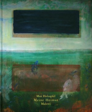 ISBN 9783852525792: Max Holzapfel – Meine Heimat – Malerei