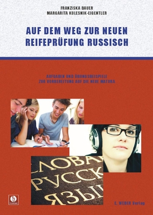 ISBN 9783852534657: Auf dem Weg zur neuen Reifeprüfung Russisch - Aufgaben und Übungsbeispiele zur Vorbereitung auf die neue Matura (mit Hörtexten)