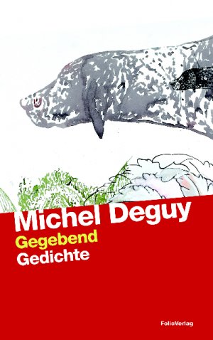 ISBN 9783852563985: Michel Deguy: Gegebend . Gedichte - signiert