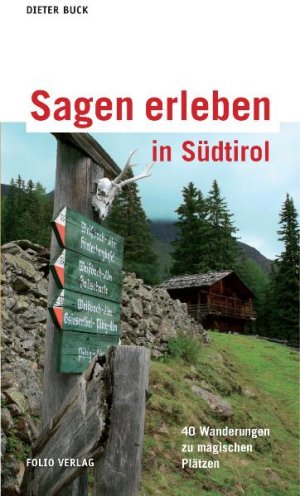 ISBN 9783852564555: Sagen erleben in Südtirol