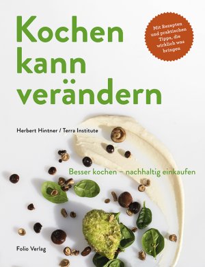 ISBN 9783852567310: Kochen kann verändern - Besser kochen - nachhaltig einkaufen