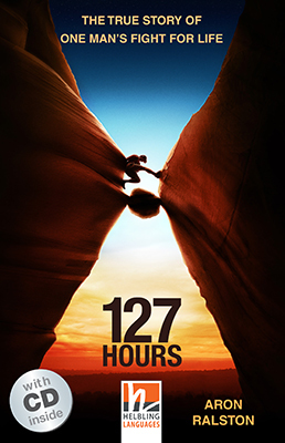 gebrauchtes Buch – Aron Ralston – 127 Hours, The True Story of One Man's Fight for Life, Helbling Readers Movies / Level 4 (A2/B1)