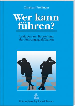 gebrauchtes Buch – Christian Freilinger – Wer kann führen? Leitfaden zur Beurteilung der Führungsqualifikation. Mit Abb.