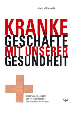 ISBN 9783853263709: Kranke Geschäfte mit unserer Gesundheit