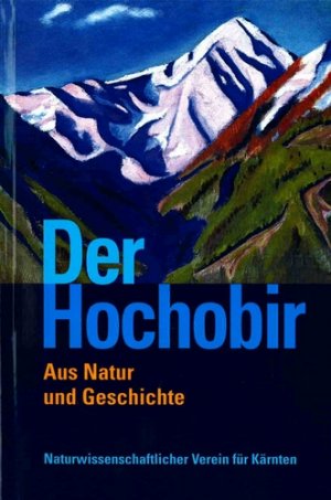 ISBN 9783853280171: Der Hochobir. Aus Natur und Geschichte.