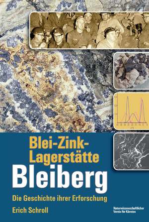 ISBN 9783853280430: Blei-Zink-Lagerstätte Bleiberg - Die Geschichte ihrer Erforschung