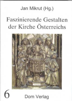 gebrauchtes Buch – Jan Mikrut – Faszinierende Gestalten der Kirche Österreichs. Band 6