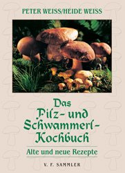 ISBN 9783853651827: Das Pilz- und Schwammerl-Kochbuch - Alte und neue Rezepte