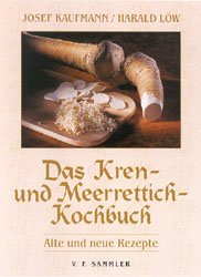 ISBN 9783853651858: Das Kren- und Meerrettich-Kochbuch. Alte und neue Rezepte.